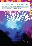 Preparing for Success: A Practical Guide for Young Musicians (Issues in Practice)