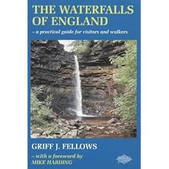 The Waterfalls of England: A Practical Guide for Visitors and Walkers: A Guide to the Best 150