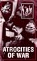 Atrocities of War [VHS]