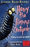 Harry the poisonous centipede : a story to make you squirm