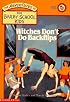 Witches Don't Do Backflips (The Adventures of the Bailey School Kids, #10)