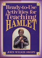 Ready-To-Use Activities for Teaching Hamlet (Shakespeare Teacher's Activities Library)
