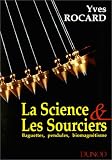 Science et les sourciers : Baguettes, pendules, biomagn�tisme