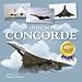 Search : The Little Book of Concorde: 40th Anniversary Edition