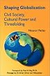 Shaping Globalization: Civil Society, Cultural Power, and Threefolding