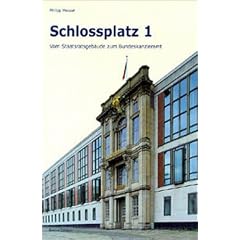 Schlossplatz 1. Vom Staatsratsgeb�ude zum Bundeskanzleramt