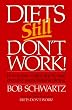 Diets Still Don't Work!: How to Lose Weight Step-by-Step Even after You'Ve Failed at Dieting