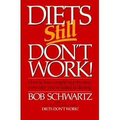 Diets Still Don't Work: How to Lose Weight Step-By-Step Even After You've Failed at Dieting
