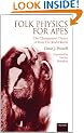 Folk Physics for Apes: The Chimpanzee's theory of how the world works