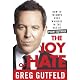The Joy of Hate: How to Triumph over Whiners in the Age of Phony Outrage