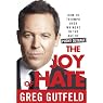 The Joy of Hate: How to Triumph over Whiners in the Age of Phony Outrage