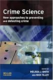 Crime Science: New Approaches to Preventing and Detecting Crime (Crime Science)