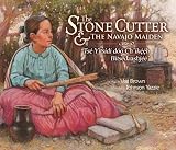 The Stone Cutter and the Navajo Maiden