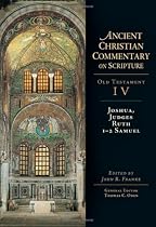 Joshua, Judges, Ruth, 1-2 Samuel (Ancient Christian Commentary on Scripture)