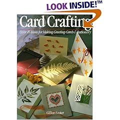 Card Crafting: Over 45 Ideas For Making Greeting Cards & Stationery