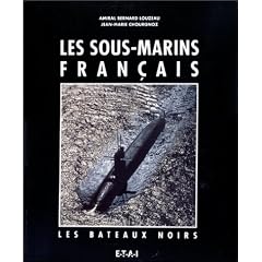 Les sous-marins fran�ais: Les bateaux noirs