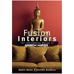 Fusion Interiors: The International Design of Andrew Martin