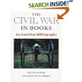 The Civil War in Books: AN ANALYTICAL BIBLIOGRAPHY by  David J. Eicher