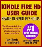 Kindle Fire HD User Guide - Newbie to Expert in 2 Hours!