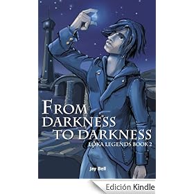 From Darkness to Darkness (Loka Legends)
