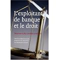 L'exploitant de banque et le droit : R�ponses � 385 questions pratiques