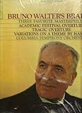 Bruno Walter's Brahms: Three Favorite Masterpieces (Academic Festival Overture, Tragic Overture, Variations on a Theme by Haydn)