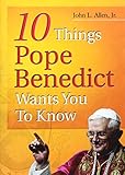 10 things Pope Benedict wants you to know