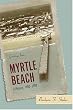 Myrtle Beach: A History, 1900-1980