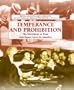 Temperance And Prohibition: The Movement to Pass Anti-liquor Laws in America (The Progressive Movement 1900-1920: Efforts to Reform America's New Industrial Society)