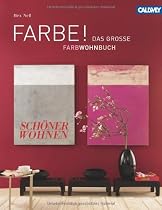 FARBE !: Das gro&szlig;e SCH&Ouml;NER WOHNEN Farbwohnbuch