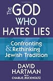 Image of The God Who Hates Lies: Confronting and Rethinking Jewish Tradition