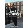 Spooky Liverpool: Tales from the Capital of Haunting