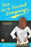 Sex as a Second Language: A Novel