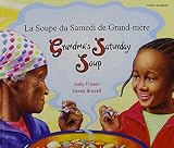 La soupe du samedi de grand-mére = Grandma's Saturday soup