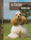 Le cocker am&eacute;ricain->Cliquez sur l'image pour obtenir des informations sur ce livre