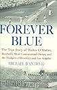 Forever Blue: The True Story of Walter O'Malley, Baseball's Most Controversial Owner,and the Dodgers of Brooklyn and Los Angeles