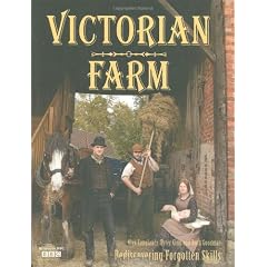 Victorian Farm: Rediscovering Forgotten Skills