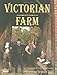 Victorian Farm: Rediscovering Forgotten Skills