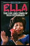 Ella : the life and times of Ella Fitzgerald