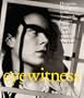 Eyewitness: Hungarian Photography in the Twentieth Century. Brassa�, Capa, Kert�sz, Moholy-Nagy, Munk�csi