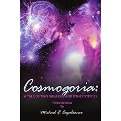 Cosmogoria: A Tale of Two Galaxies: And Other Stories