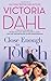 Close Enough to Touch (Hqn)