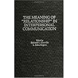 The Meaning of Relationship in Interpersonal Communication
