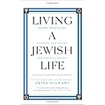 Living a Jewish Life, Updated and Revised Edition: Jewish Traditions, Customs, and Values for Today's Families book cover