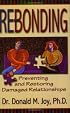 Re-bonding:  Preventing and Restoring Damaged Relationships