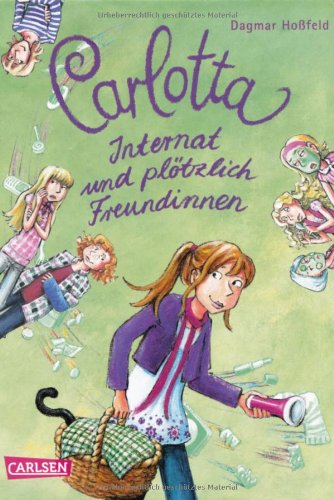 Produkt-Bild: Carlotta, Band 2: Carlotta - Internat und pl&ouml;tzlich Freundinnen