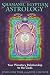 Shamanic Egyptian Astrology: Your Planetary Relationship to the Gods