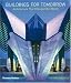 Buildings for Tomorrow: Architecture That Changed Our World