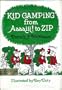 Kid Camping from Aaaaiii! to Zip (Kids Camping from Aaaaii to Zip)