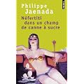 N�fertiti dans un champ de canne � sucre